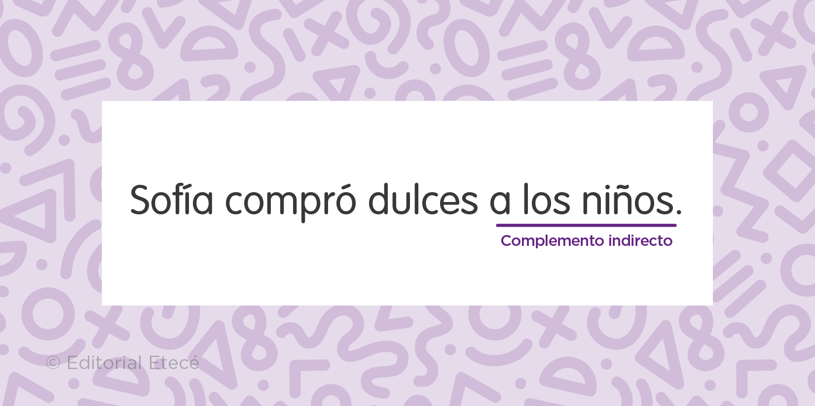 Ejemplo de complemento indirecto en una oración.