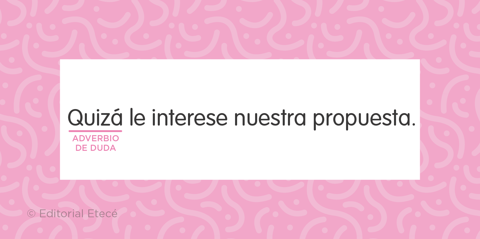 Ejemplo de oración con adverbio de duda