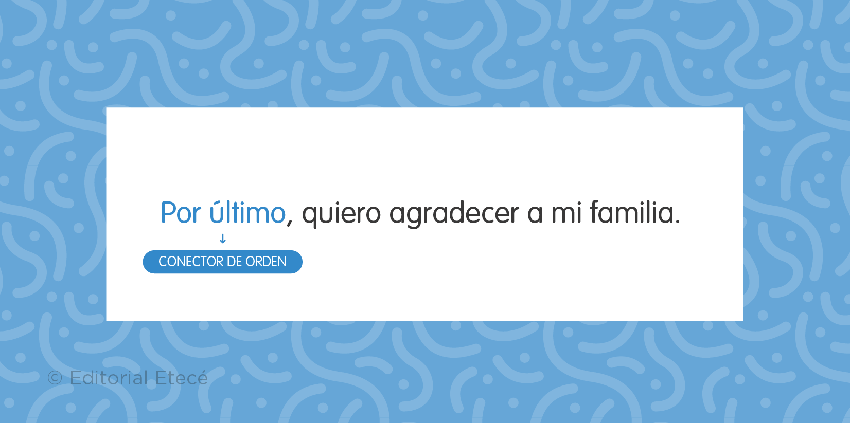 Ejemplo del uso de un conector en una oración.