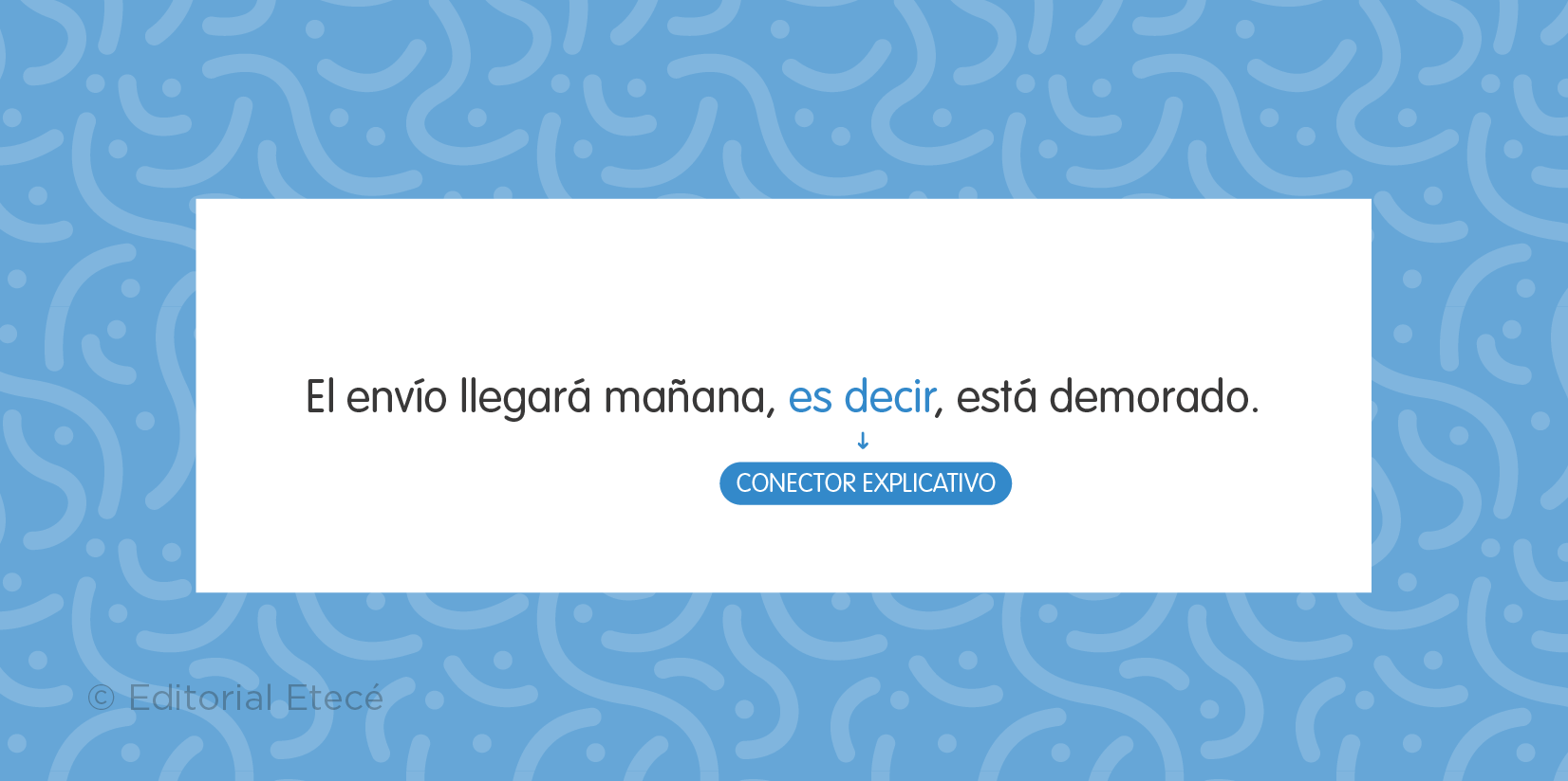 Ejemplo del uso de un conector en una oración.